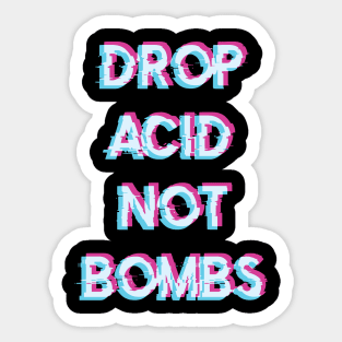 Acid Tshirt Drop Acid Not Bombs Sticker